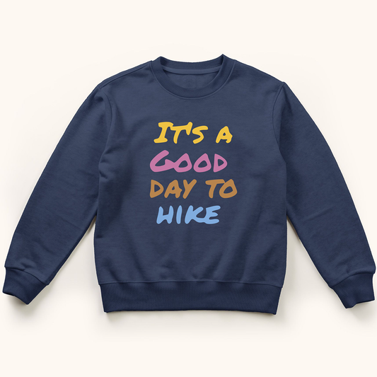 It's a Good Day To Hike Sweatshirt