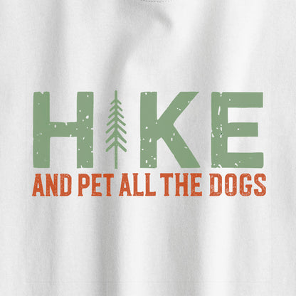 Hike, And Pet All The Dogs T-Shirt