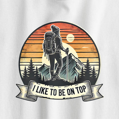 I Like To Be On Top T-Shirt