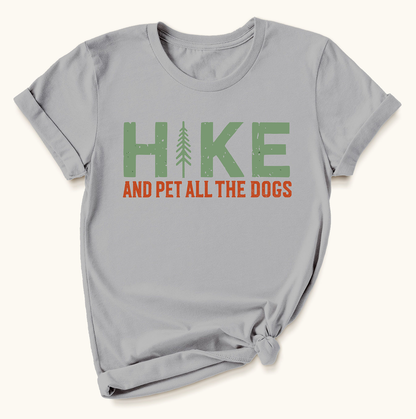 Hike, And Pet All The Dogs T-Shirt