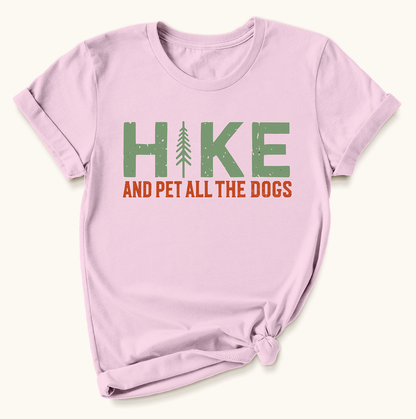 Hike, And Pet All The Dogs T-Shirt