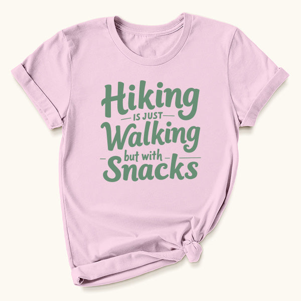 Hiking Is Just Walking T-shirt