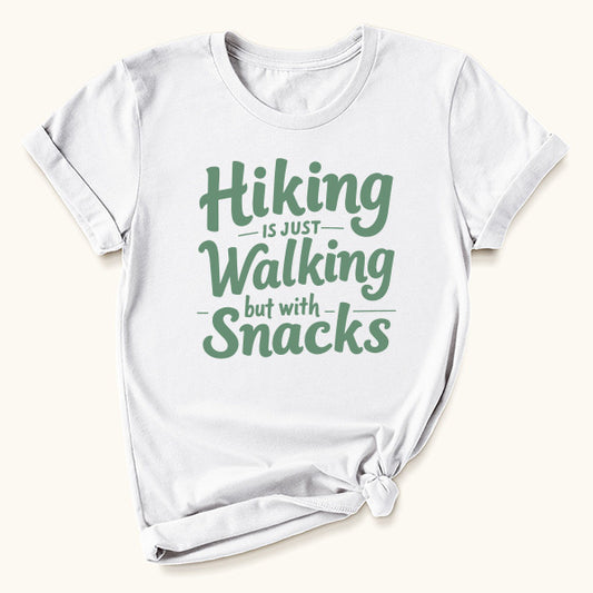 Hiking Is Just Walking T-shirt