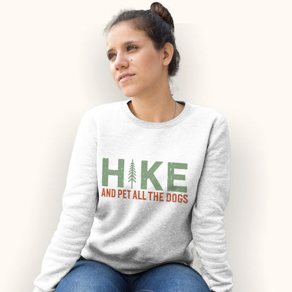 Hike And Pet All The Dogs Sweatshirt