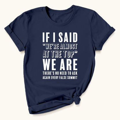 We're Almost At The Top T-shirt